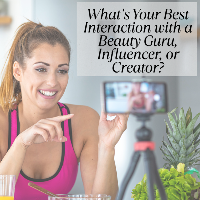 What’s Your Greatest Interplay with a Magnificence Guru, Influencer, or Creator? What’s Your Greatest Interplay with a Magnificence Guru, Influencer, or Creator?