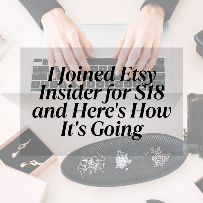 I Joined Etsy Insider for  and Here is How It is Going