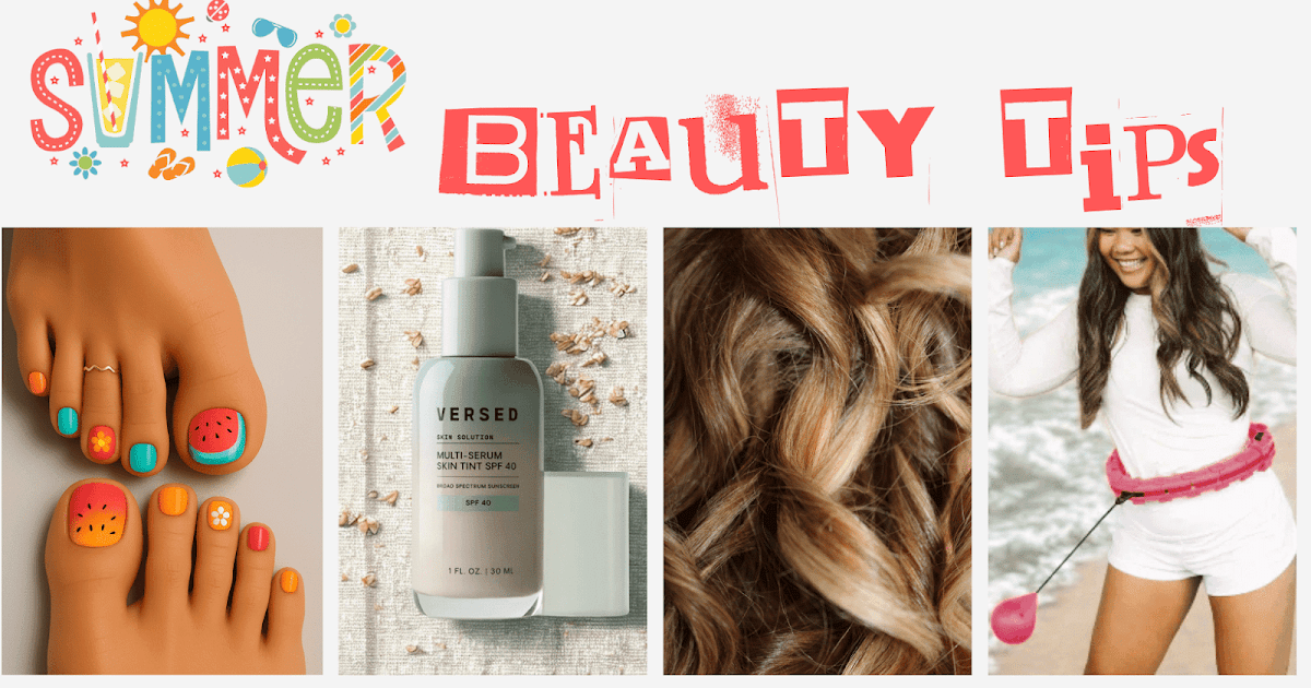 Your Summer time Magnificence Package: Knowledgeable Ideas And Should-Have Merchandise